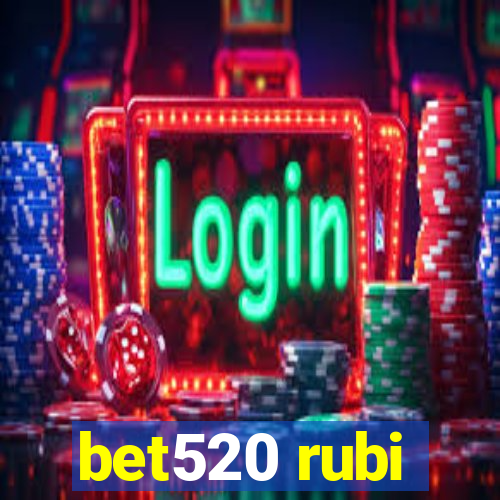 bet520 rubi